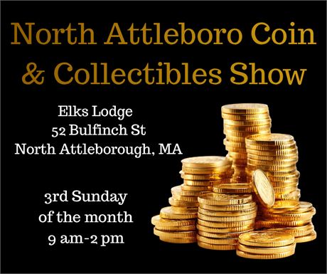 North Attleboro Coin & Collectibles Show - 3rd Sundays Monthly - May 24