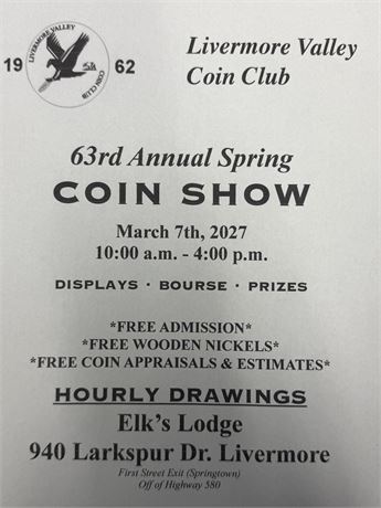 Livermore Valley Coin Club 63rd Spring Coin Show - Livermore, CA - Mar 7th