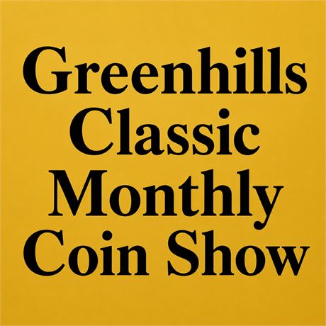 Greenhills Classic Coin, Currency, Stamp, Jewelry and Watch Show