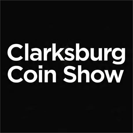 Clarksburg Coin Show | Nov 29th