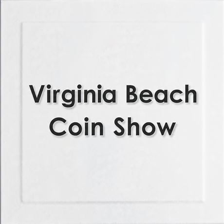 Virginia Beach Tidewater Coin Show | Oct 9th - 10th