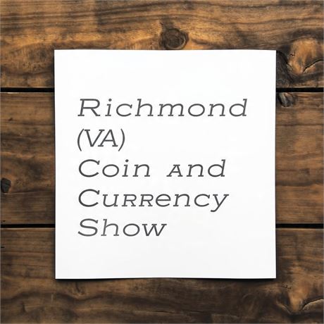 Richmond (VA) Coin and Currency Show